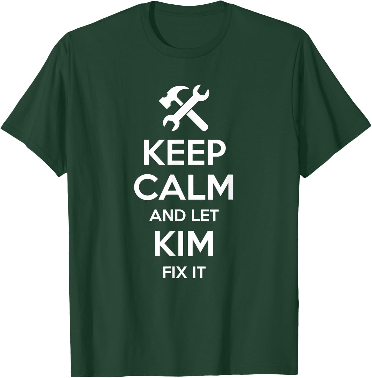 KIM Fix Quote Funny Birthday Personalized Name Gift T-Shirt - T-Shirt | Forest