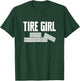 Tire Girl Wheel Rims Change Mechanic T-Shirt - T-Shirt | Forest