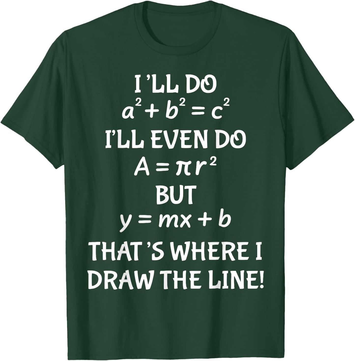 Funny Math Teacher Joke Men Women Fun Best Math Quotes Small T-Shirt - T-Shirt | Forest