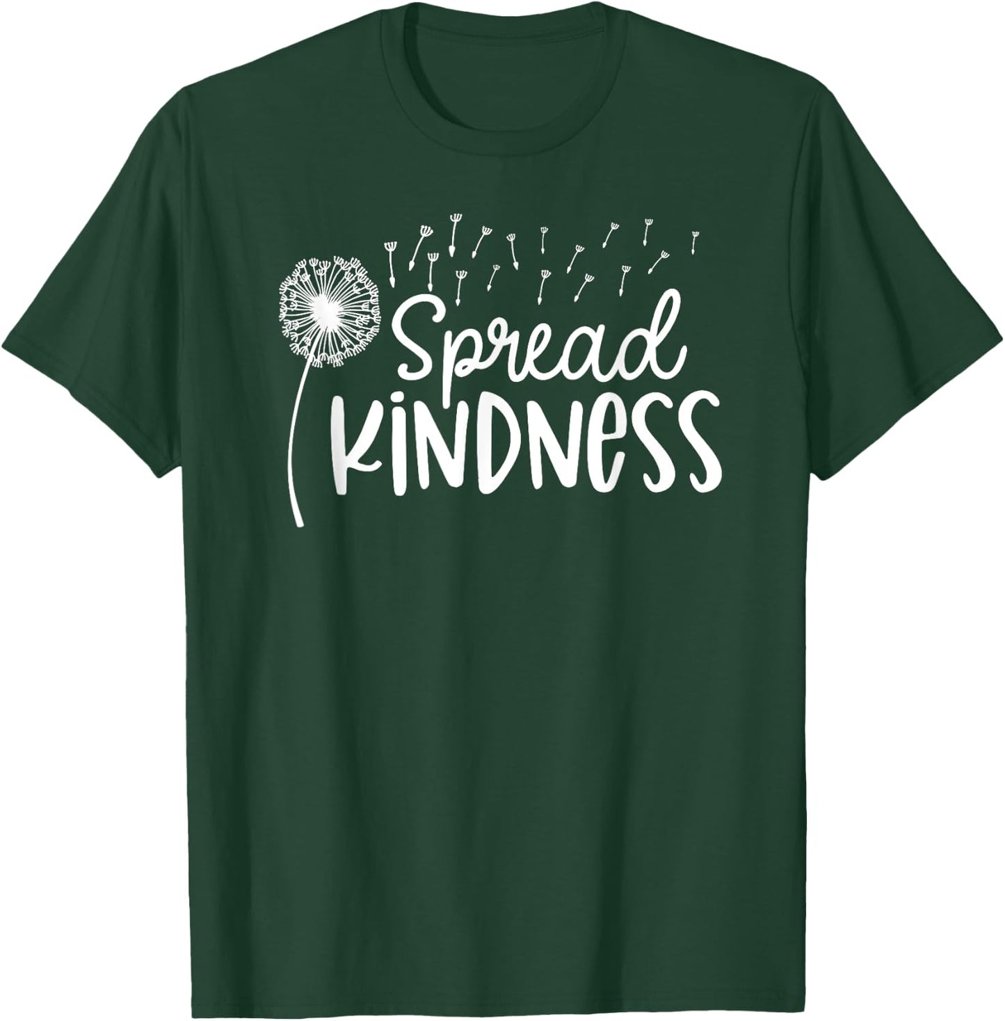 Spread Kindness Dandelion - Positive Message Quote T-Shirt - T-Shirt | Forest