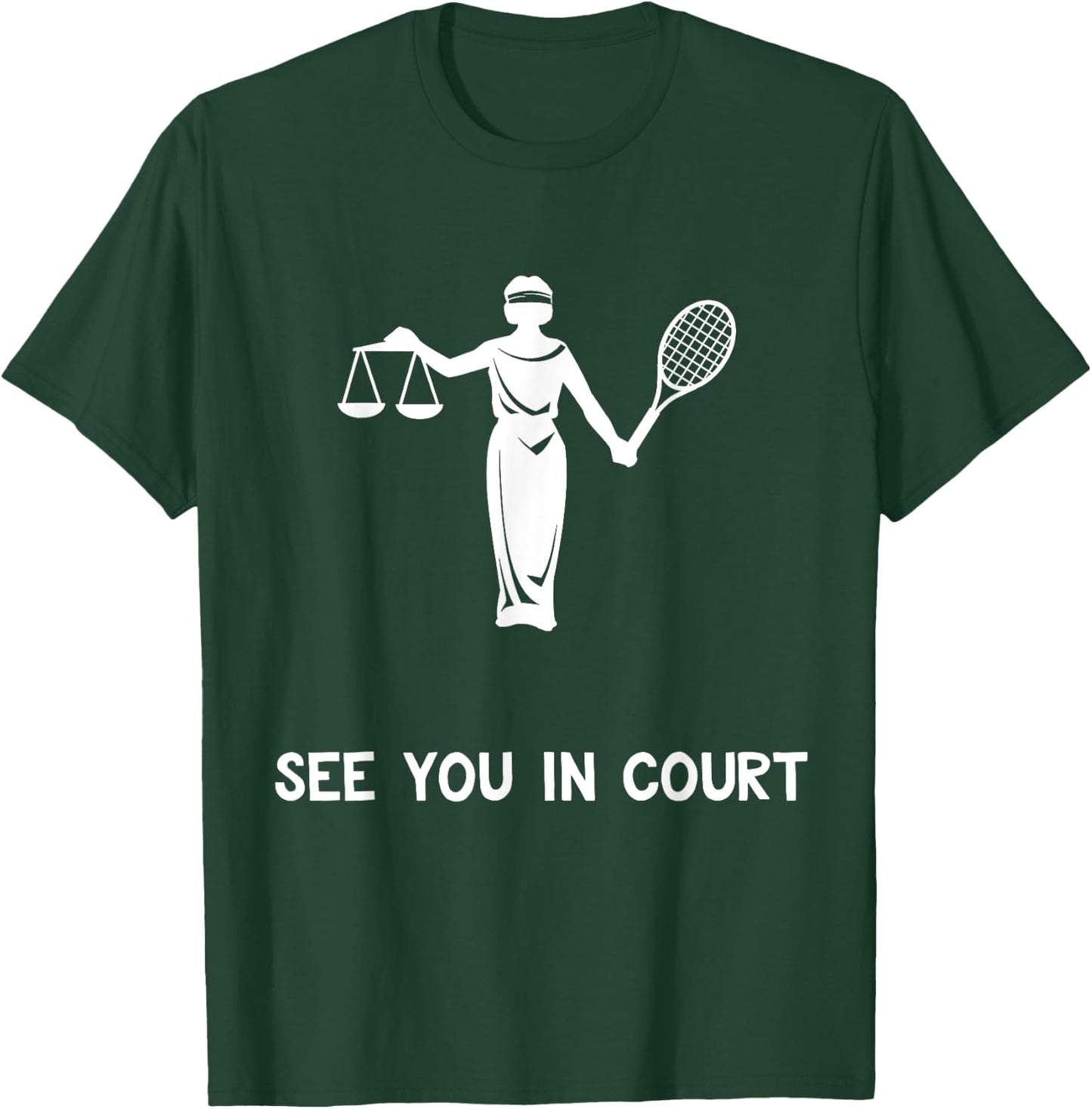 Funny Tennis Shirt See You In Court Quote Lawyer Gift T-Shirt - T-Shirt | Forest