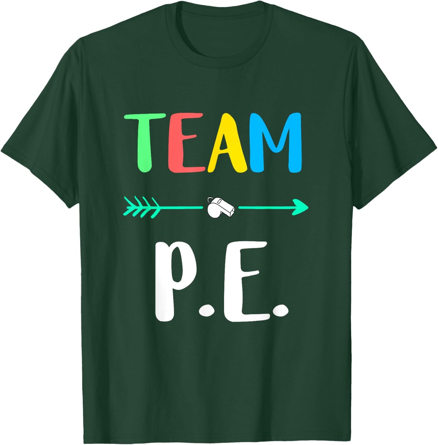 Team P.E. School Teacher PE Teacher Strong Physical Teacher Men Women Kids T-Shirt - T-Shirt | Forest