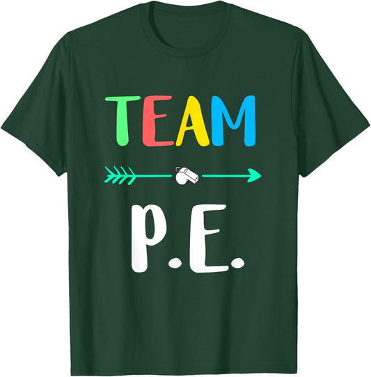 Team P.E. School Teacher PE Teacher Strong Physical Teacher Men Women Kids T-Shirt - T-Shirt | Forest