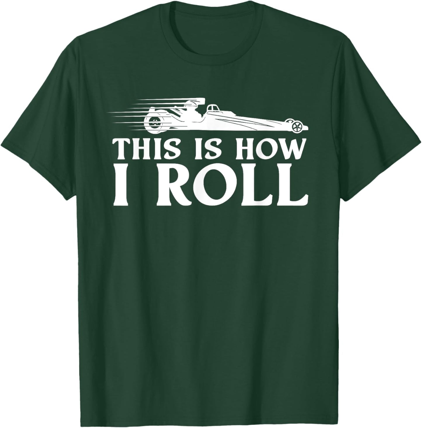 Funny Drag Racing Gift Men Women Cool Car Drag Race Racer T-Shirt - T-Shirt | Forest