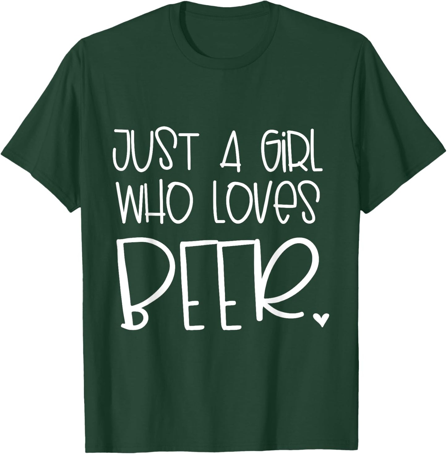 Just A Girl Who Loves Beer T-Shirt - T-Shirt | Forest