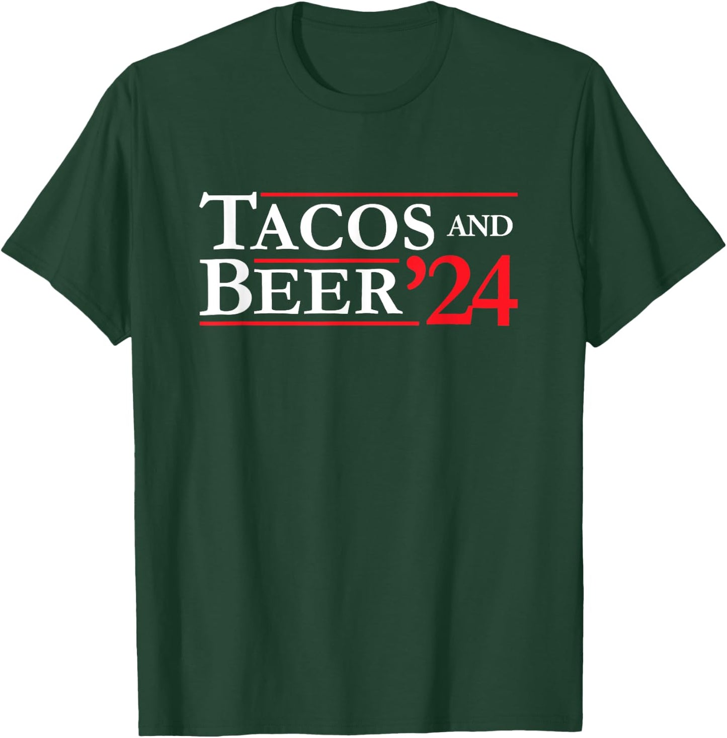 Novelty 2024 Election Campaign | '24 Tacos and Beer T-Shirt - T-Shirt | Forest