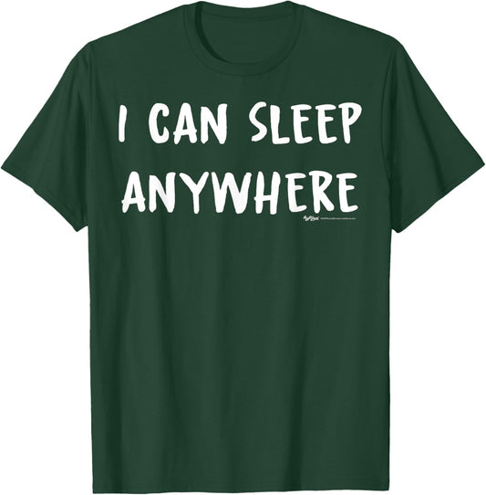 I Can Sleep Anywhere Nap T-Shirt - T-Shirt | Forest