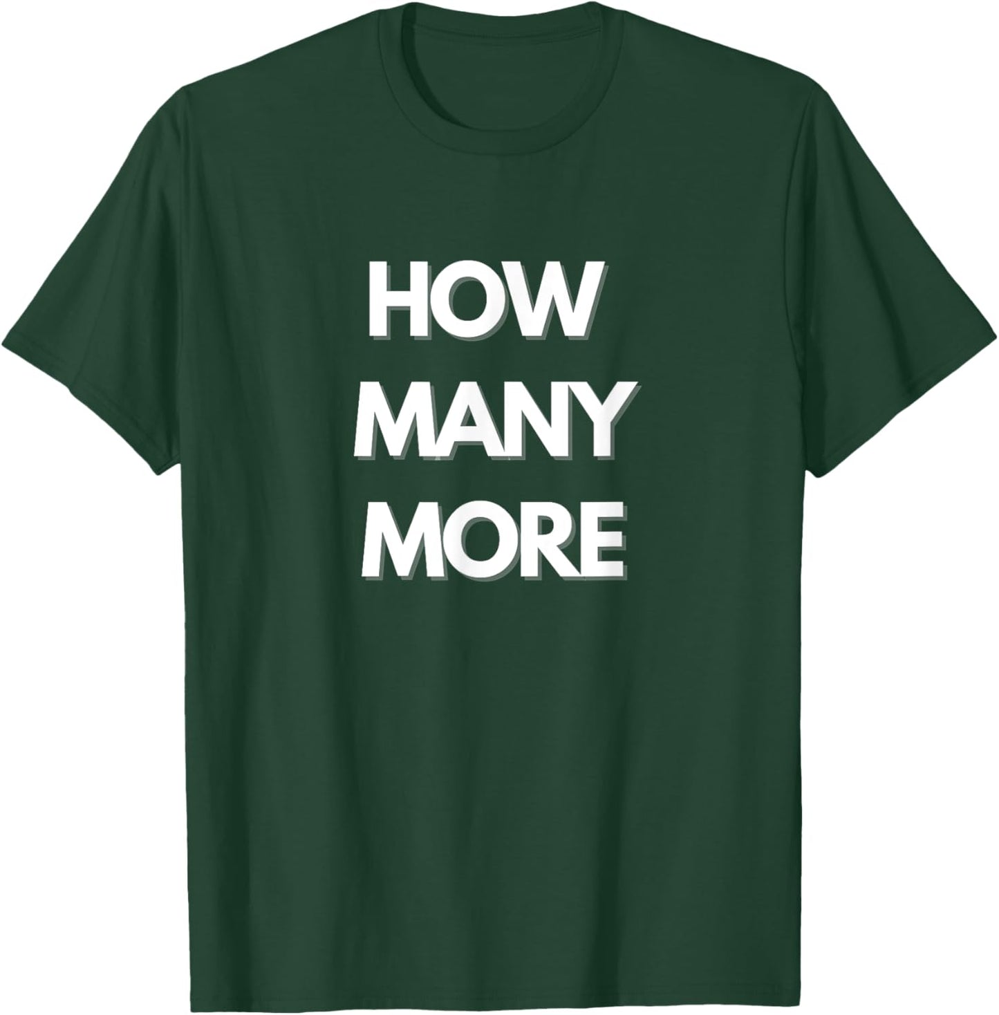 How Many More T-Shirt - T-Shirt | Forest