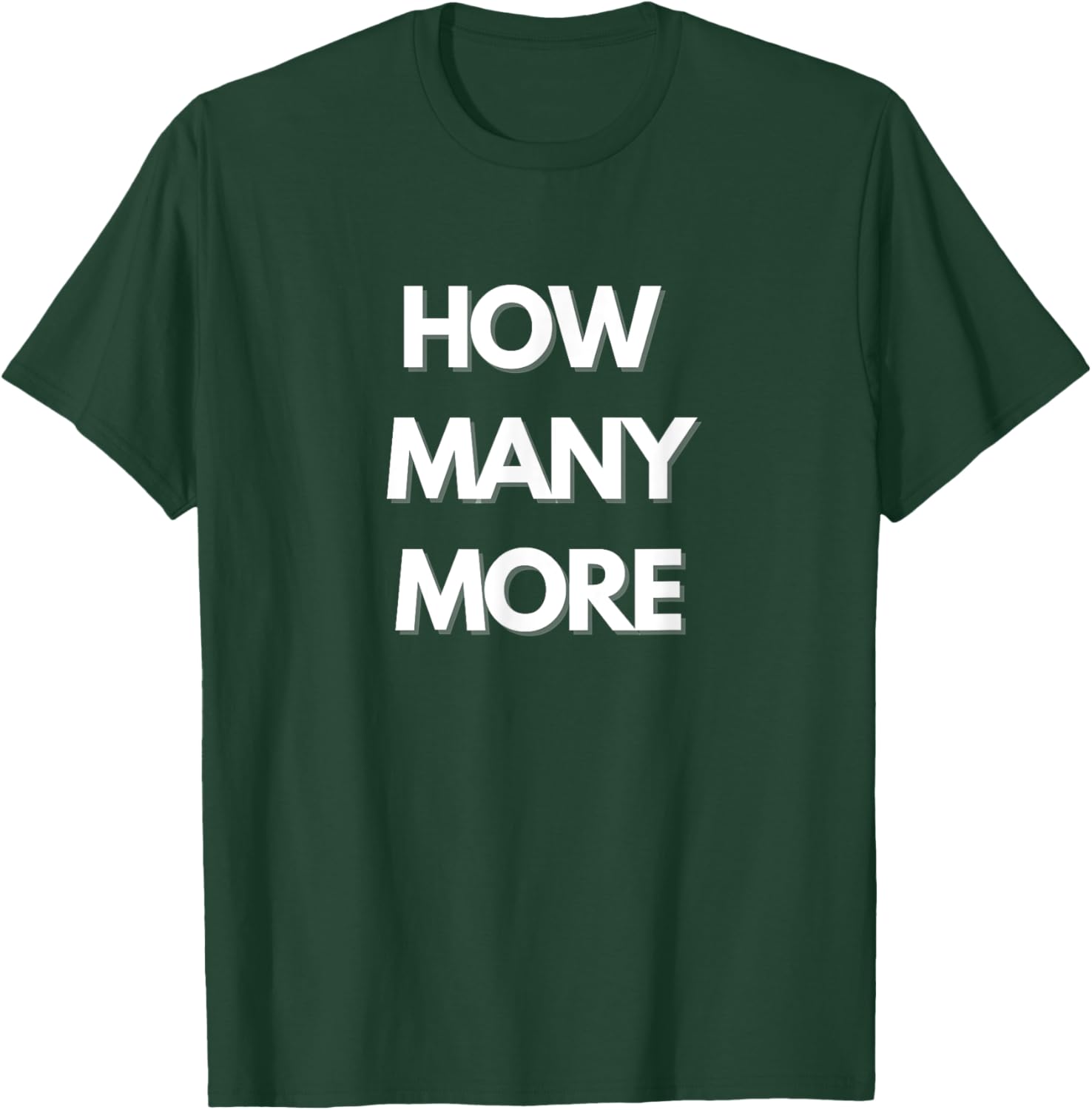 How Many More T-Shirt - T-Shirt | Forest
