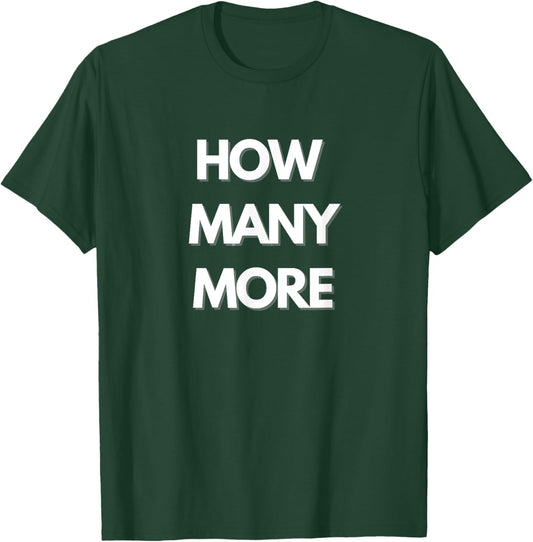 How Many More T-Shirt - T-Shirt | Forest