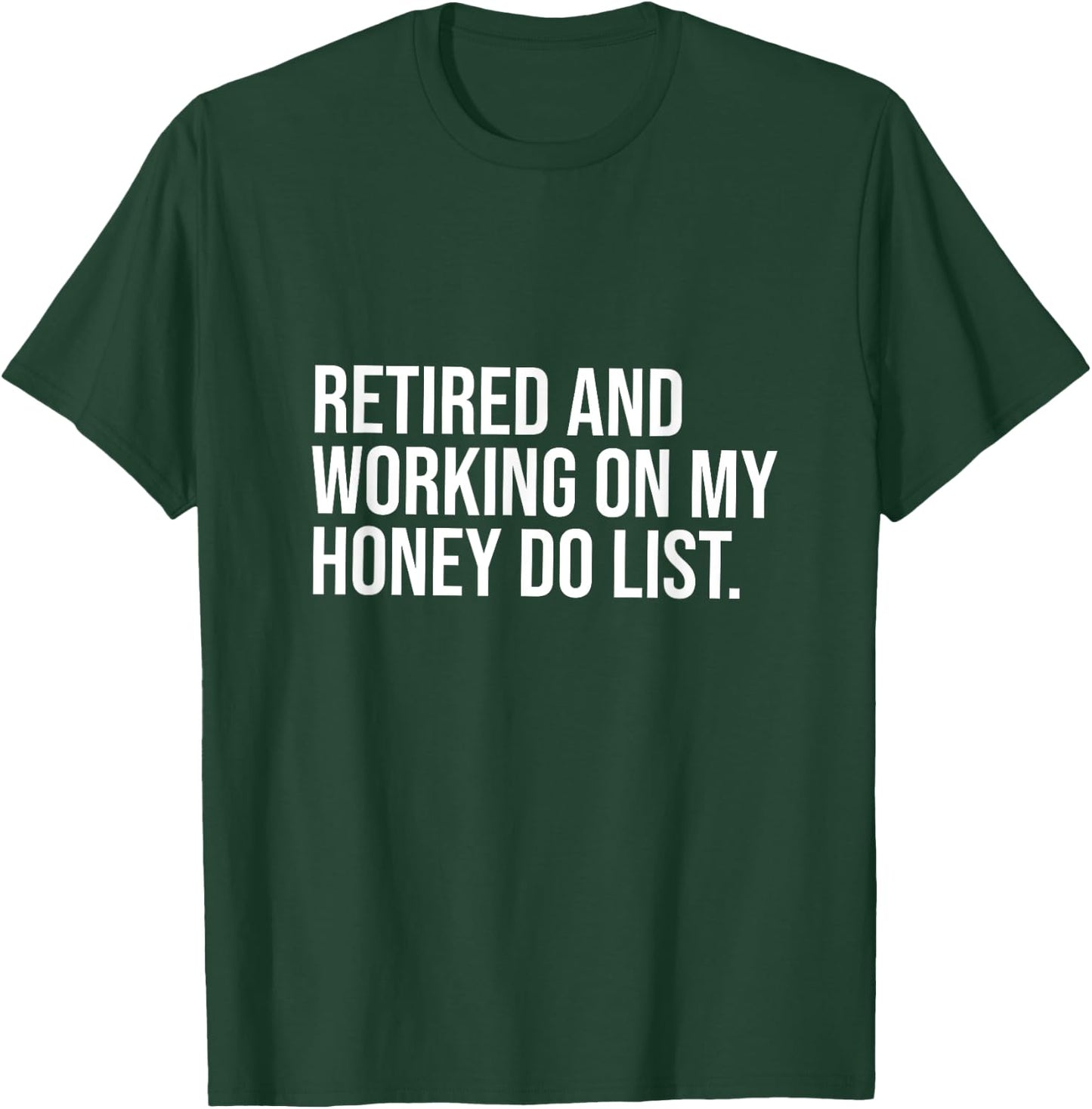 Job Free Collection Retired And Working On My Honey Do List Retirement Party T-Shirt - T-Shirt | Forest