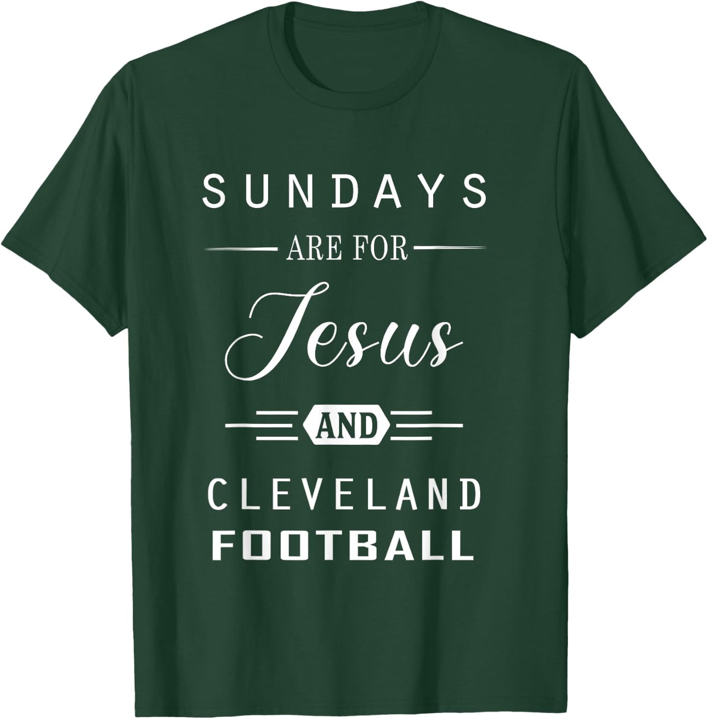 Sundays Are For Jesus and Cleveland Funny Christian Football T-Shirt - T-Shirt | Forest