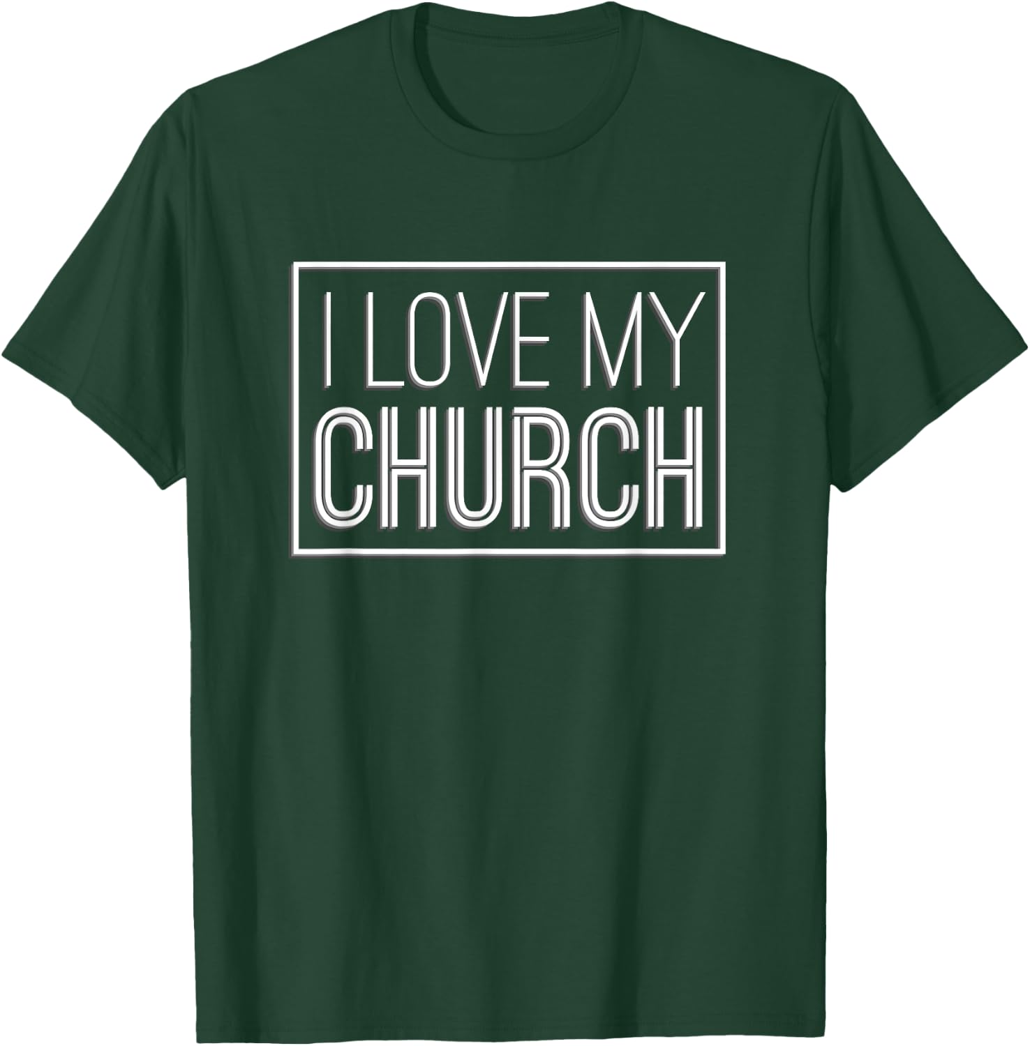 I Love My Church Church Support christian T-Shirt - T-Shirt | Forest