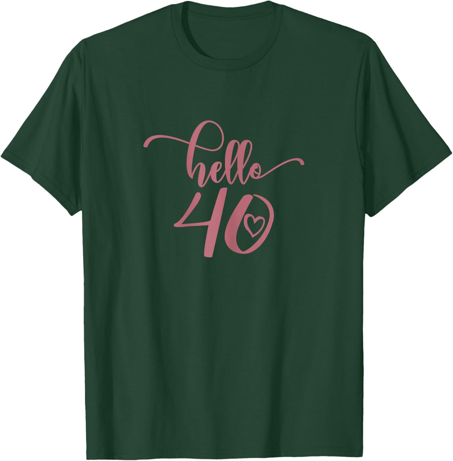 40th Birthday , Hello 40, Forty 40 Years Old Cute T-Shirt - T-Shirt | Forest