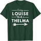 Every Louise Needs A Thelma Matching Best Friends T-Shirt - T-Shirt | Forest