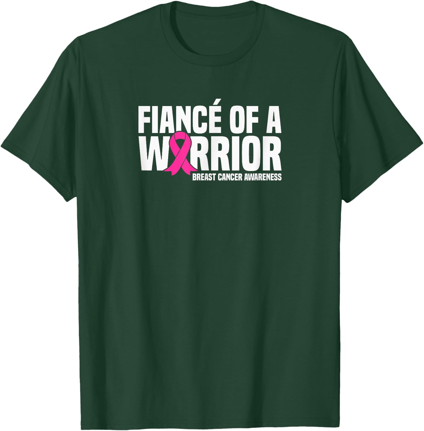 Fiance of a Warrior Pink Ribbon Breast Cancer Awareness T-Shirt - T-Shirt | Forest