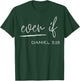 Funny Even If Daniel 3:18 Christian Religious T-Shirt - T-Shirt | Forest