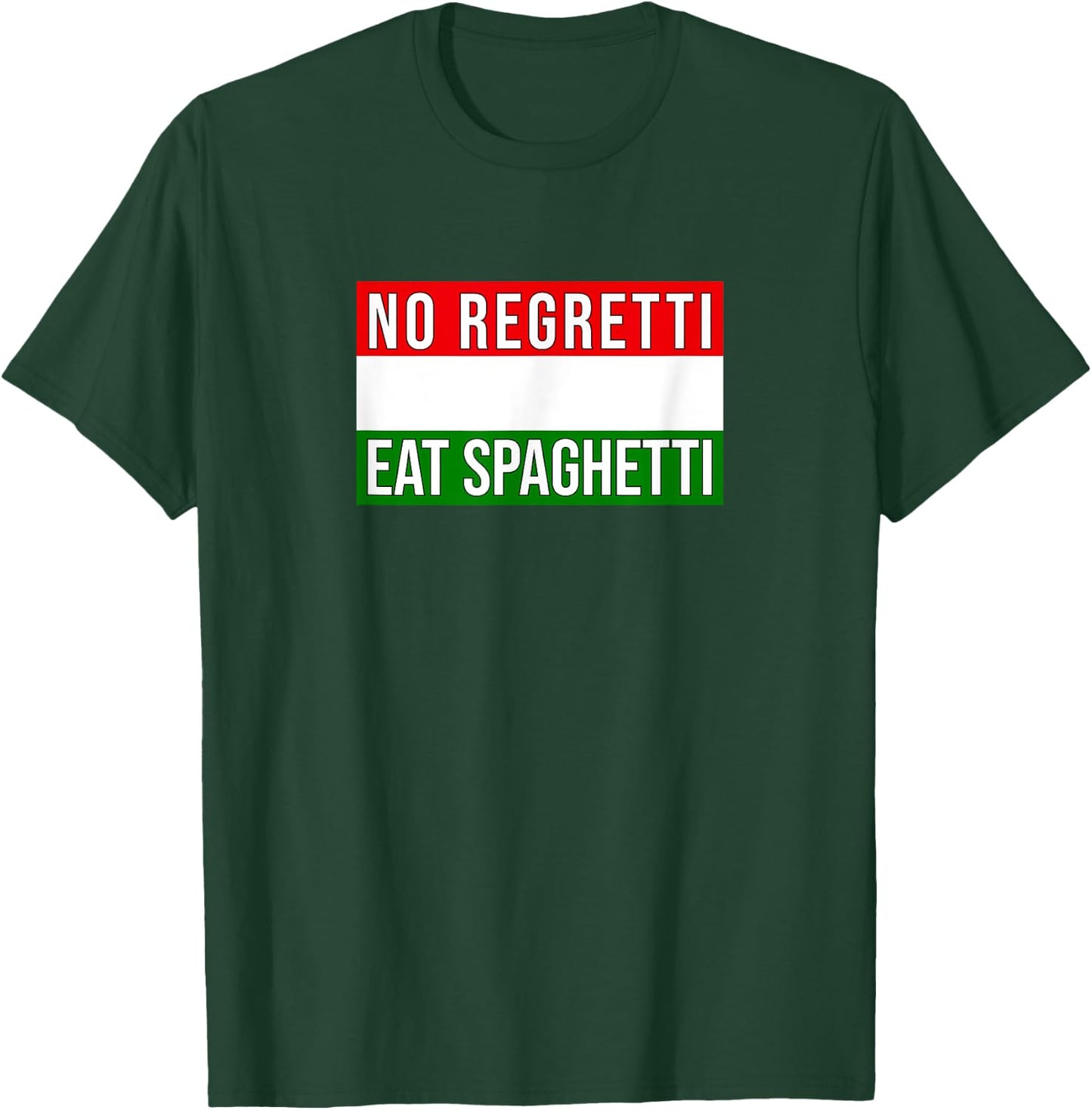 Italian Saying Funny No Regretti Eat Spaghetti Fun T-Shirt - T-Shirt | Forest