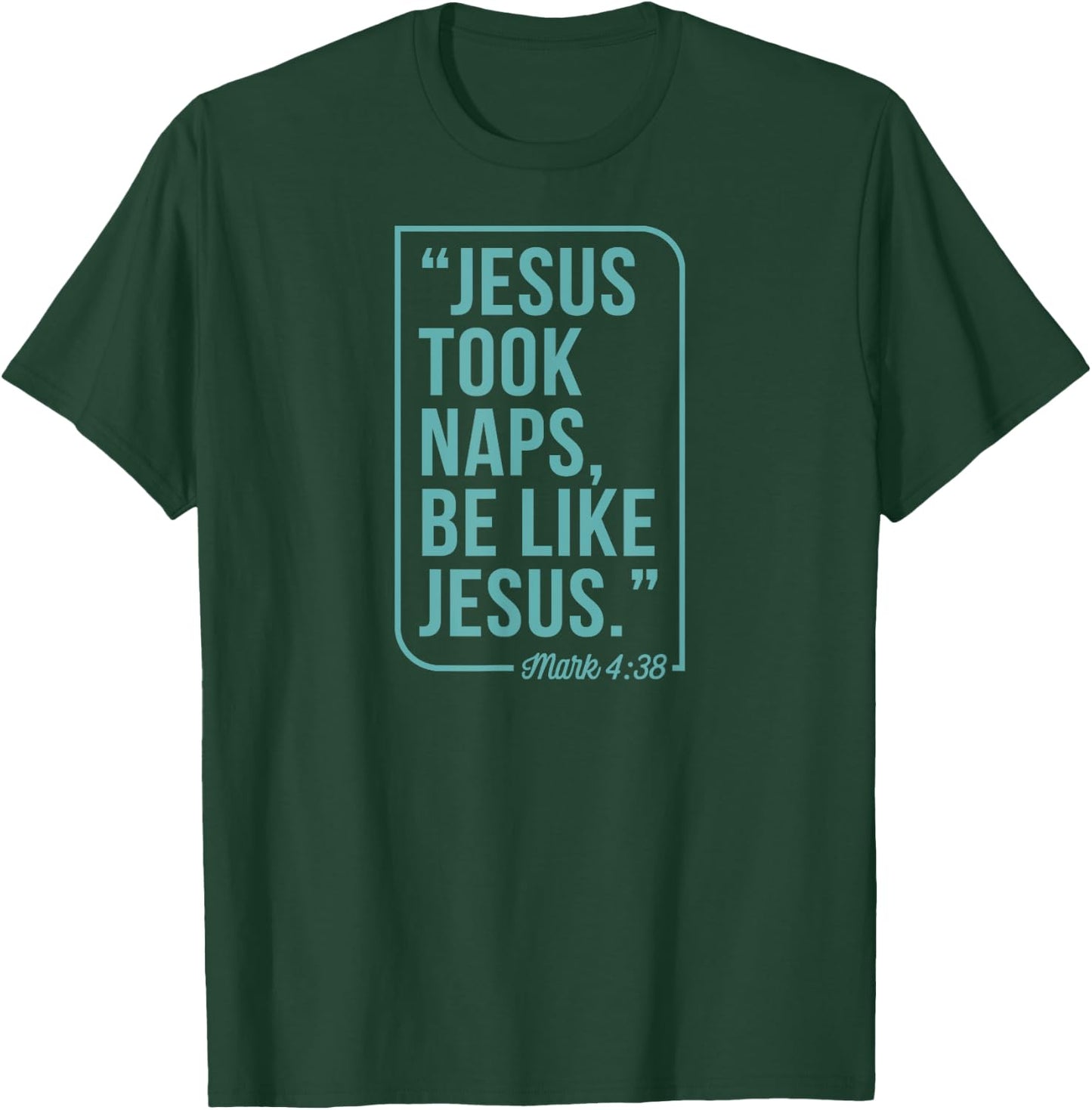 Jesus Took Naps Be Like Jesus Mark 4 38 Christian Bible T-Shirt - T-Shirt | Forest