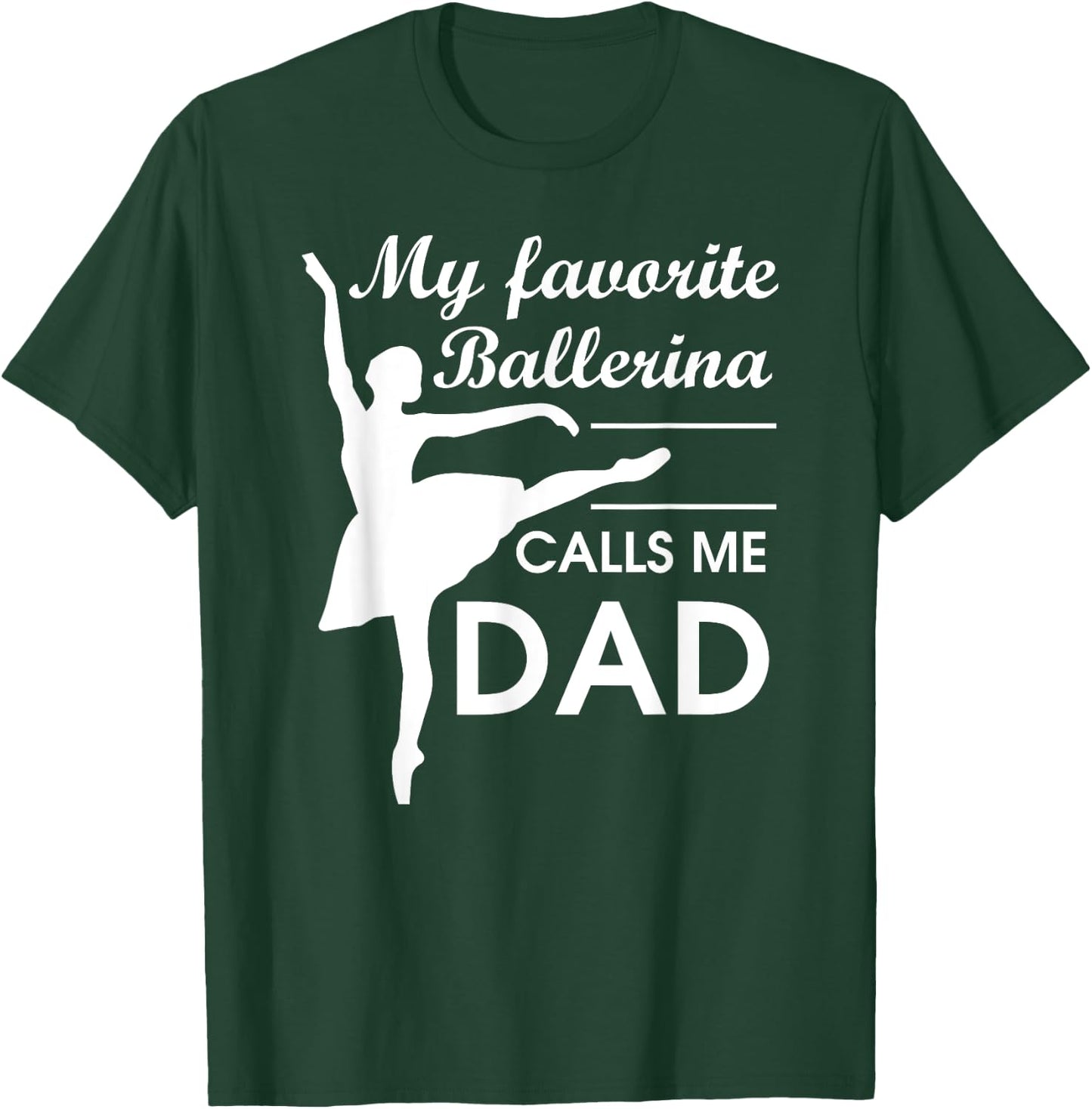 Ballerina Dad Ballet Dancer Father JT T-Shirt - T-Shirt | Forest