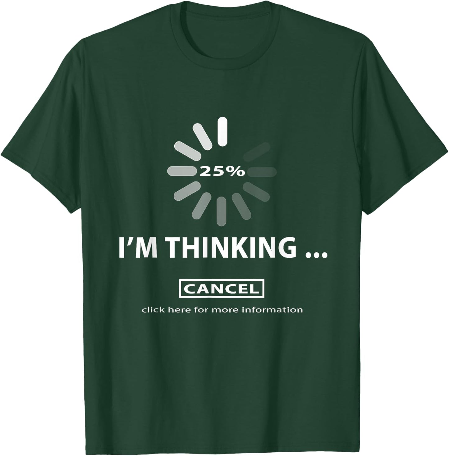 I'm thinking Cancel Loading Symbol Thinking T-Shirt - T-Shirt | Forest