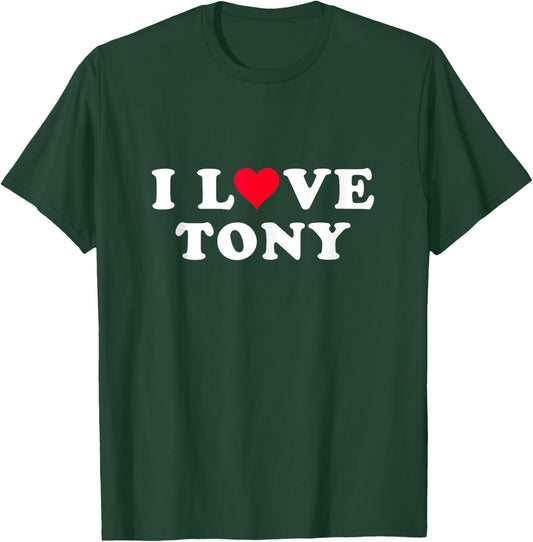 I Love Tony Matching Girlfriend & Boyfriend Tony Name T-Shirt - T-Shirt | Forest