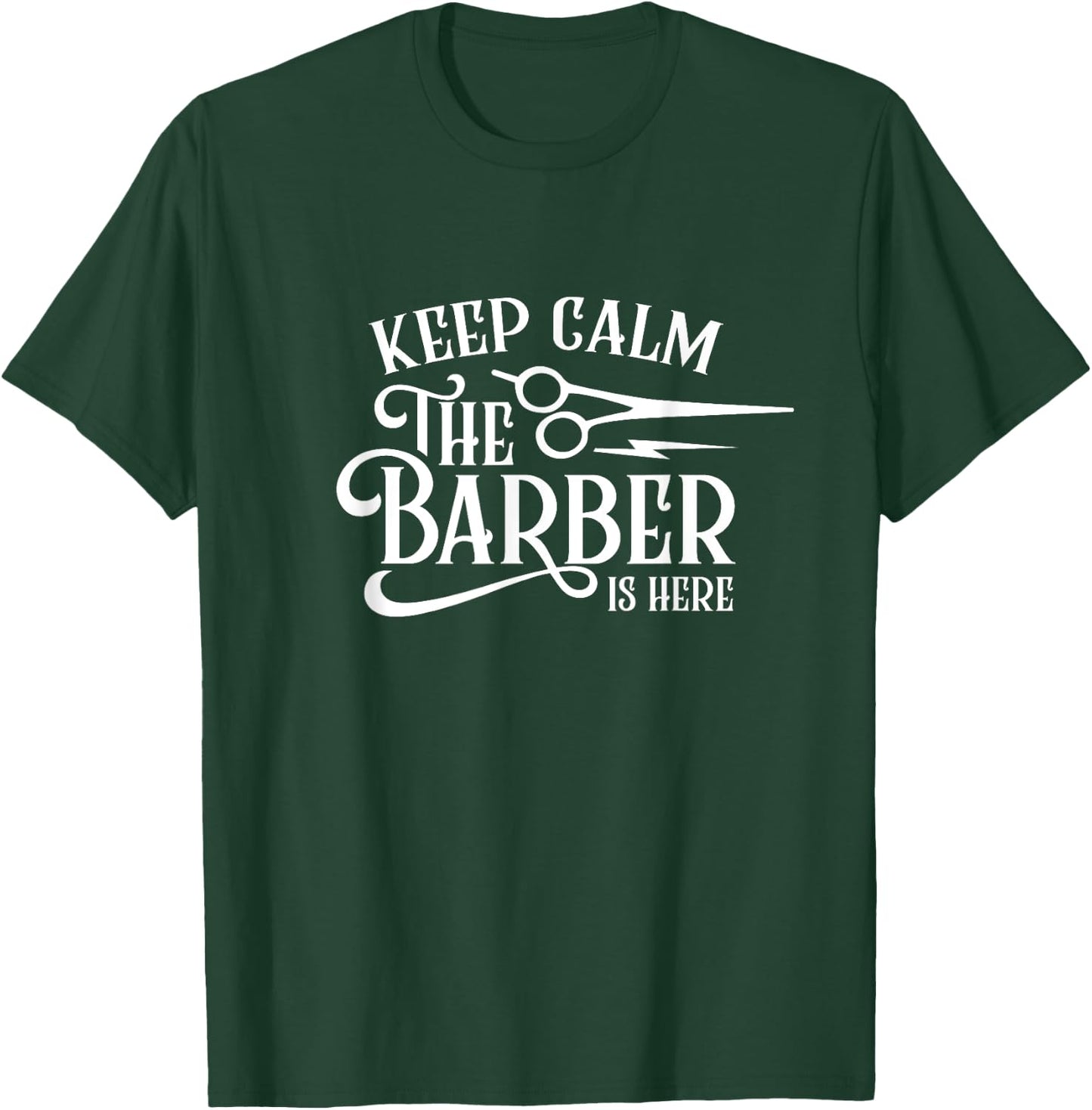Keep Calm The Barber Is Here Barbershop Barbers T-Shirt - T-Shirt | Forest