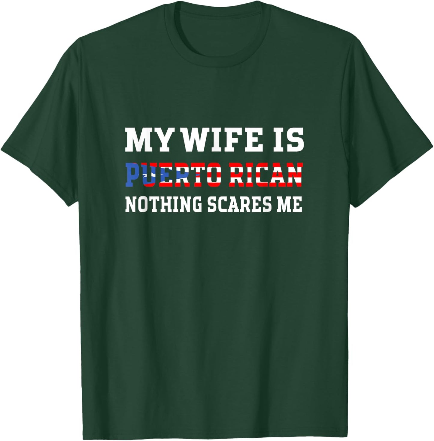 My Wife Is Puerto Rican Nothing Scares Me Husband T-Shirt - T-Shirt | Forest
