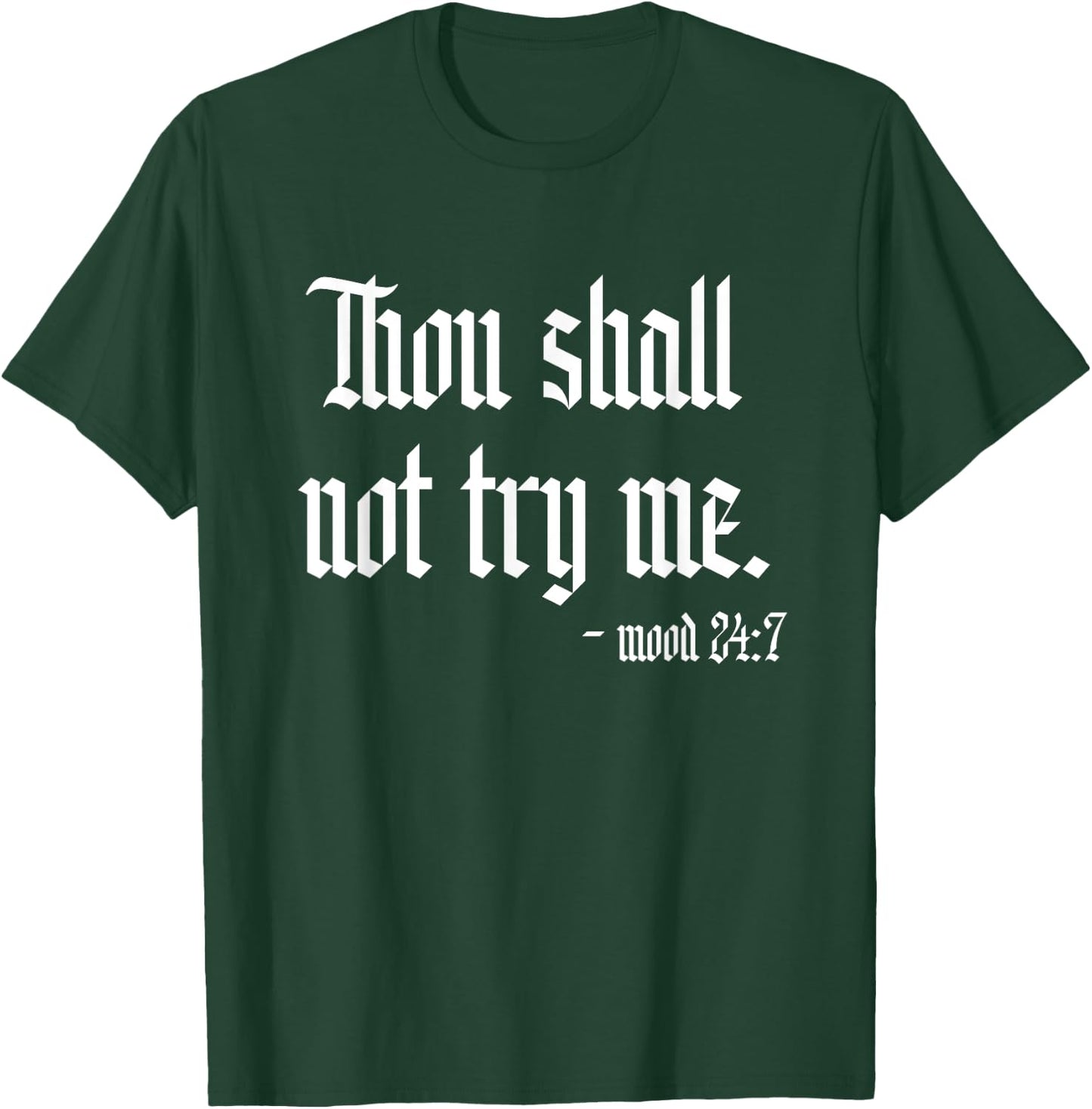 Thou Shall Not Try Me Sarcastic Funny Novelty Summer T-Shirt - T-Shirt | Forest