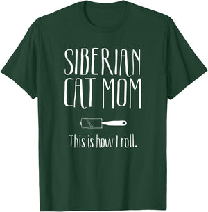 Siberian Cat Mom This is How I Roll Funny Gift Siberian Cat Men Women Girls Kids T-Shirt - T-Shirt | Forest