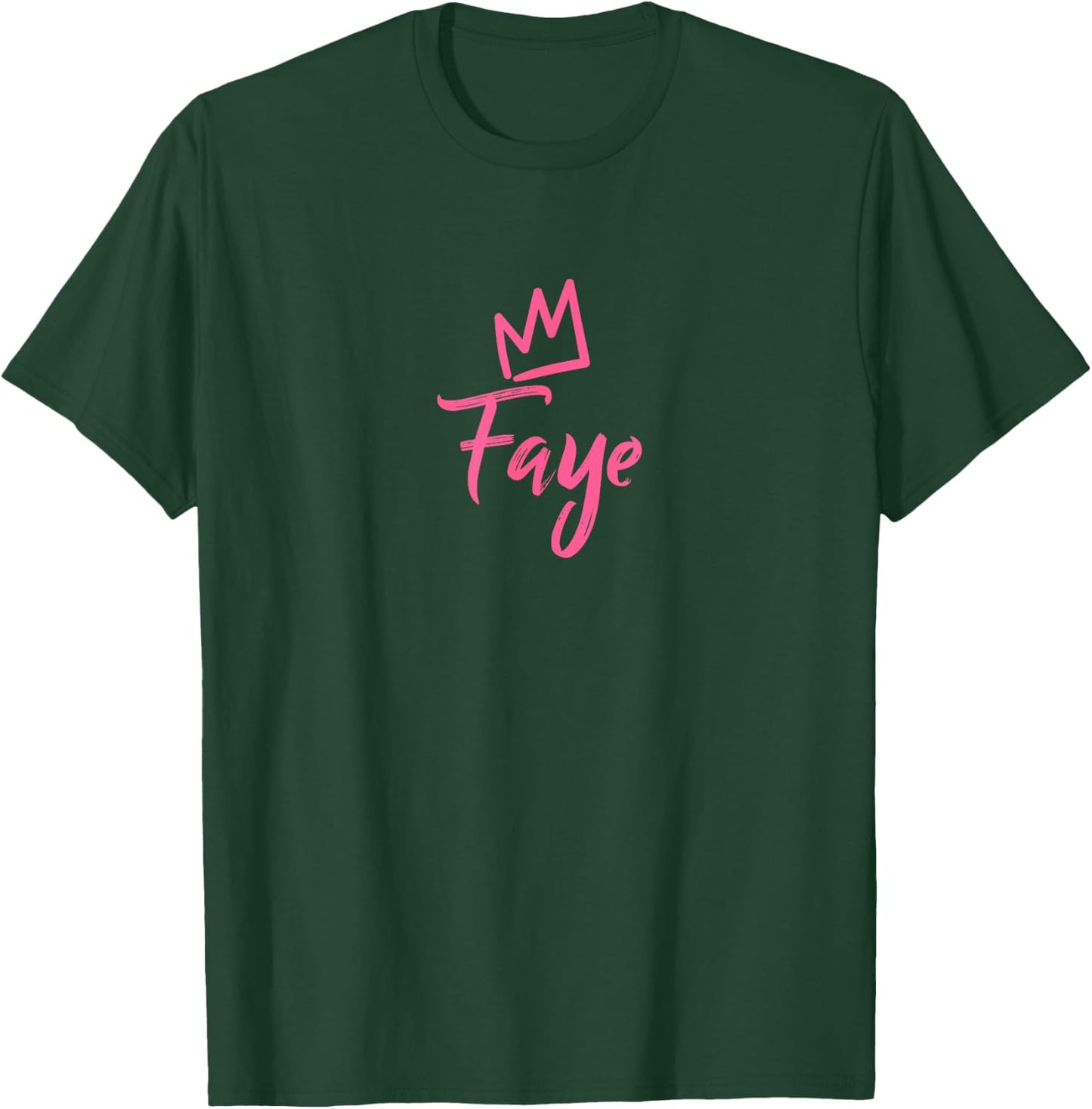 Faye the Queen / Pink Crown & Name Called Faye T-Shirt - T-Shirt | Forest