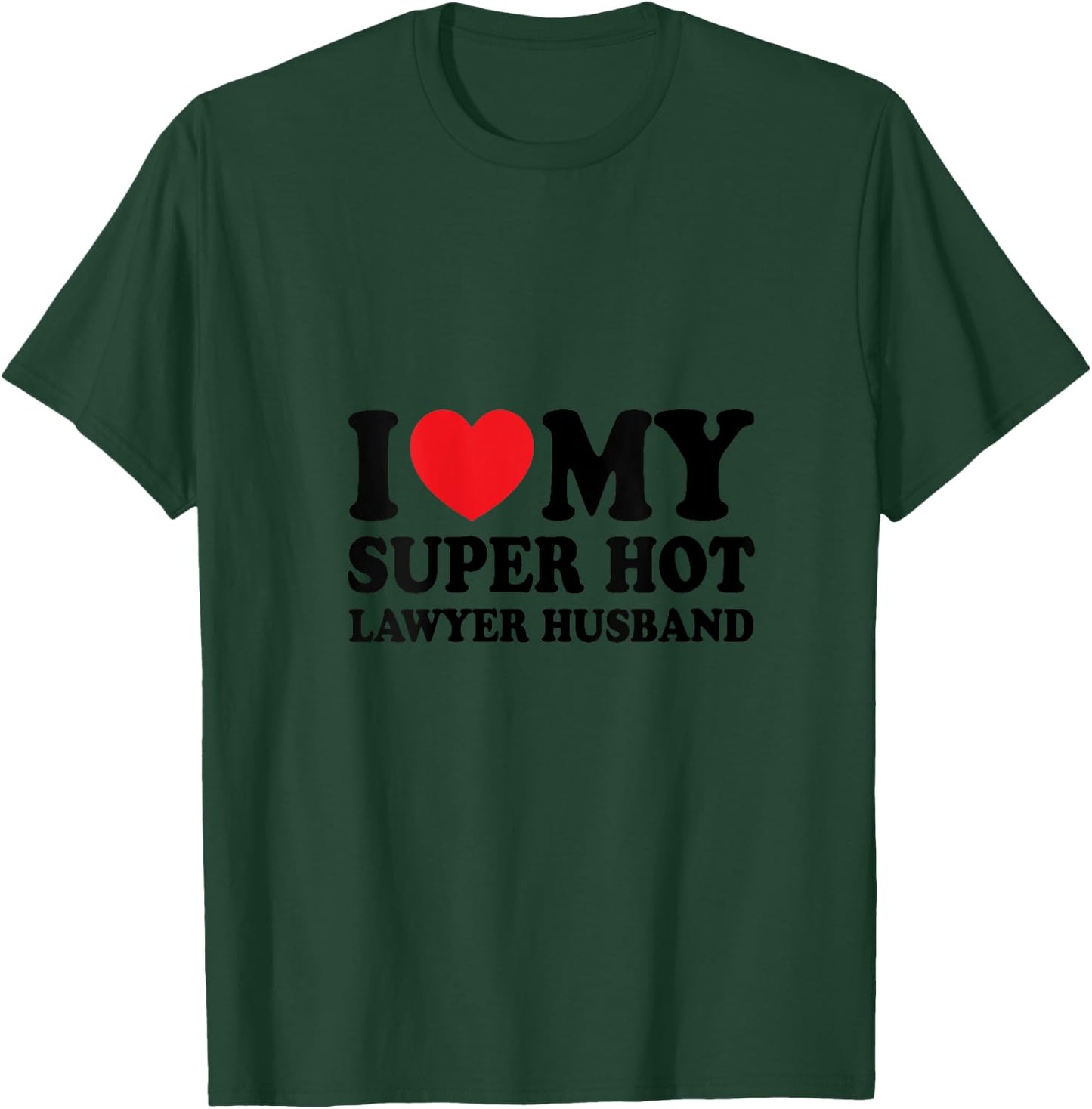 I Love My Super Hot Lawyer Funny Husband Wife V-Neck T-Shirt - T-Shirt | Forest