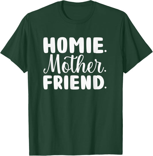 Homie Mother Friend Women Mama Cool Moms Day T-Shirt - T-Shirt | Forest