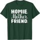 Homie Mother Friend Women Mama Cool Moms Day T-Shirt - T-Shirt | Forest