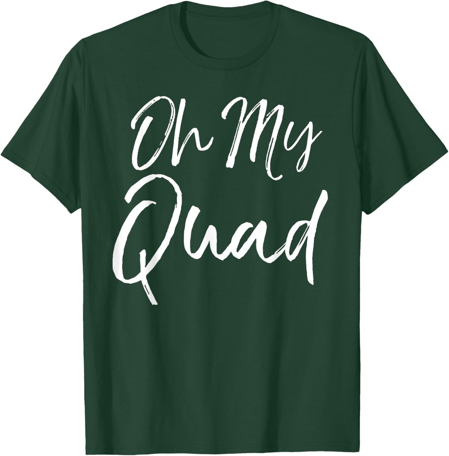 Funny Workout Oh My God Pun Quote Oh My Quad T-Shirt - T-Shirt | Forest