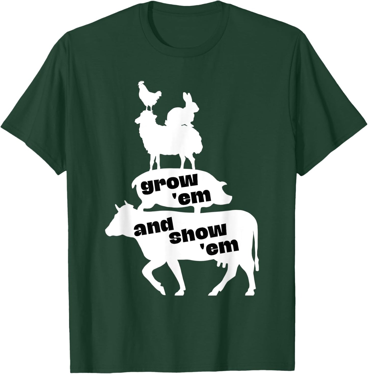 Grow Em and Show Em Livestock Show Cow Pig Sheep County Fair T-Shirt - T-Shirt | Forest