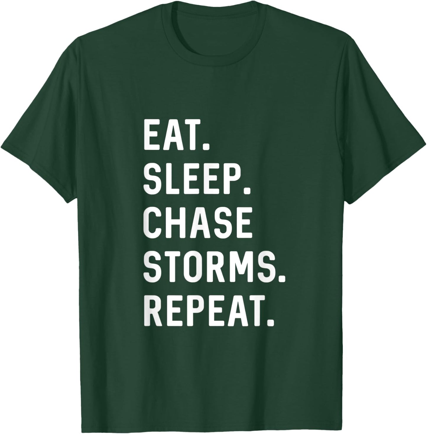 Storm Chaser Eat Sleep Chase Storms Repeat weather forecast T-Shirt - T-Shirt | Forest