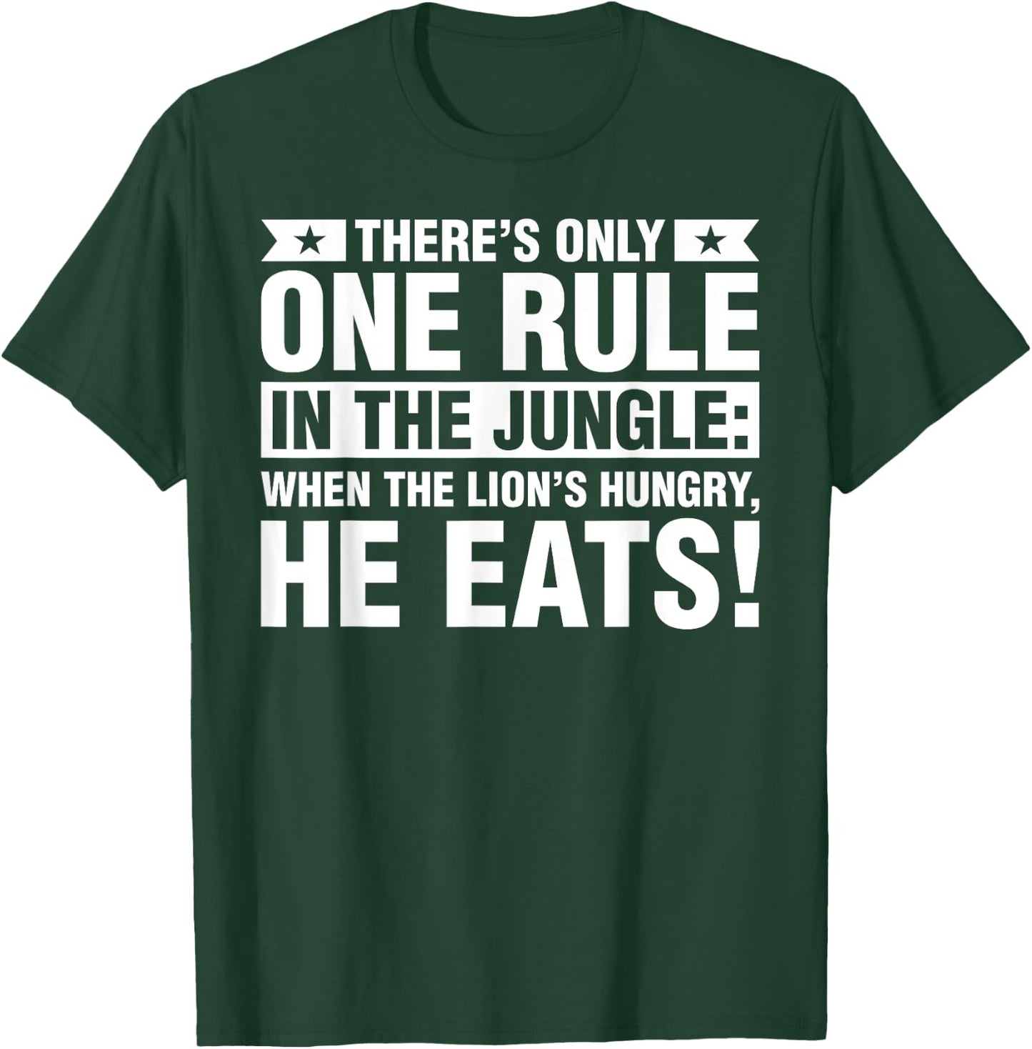 When The Lion Is Hungry He Eats T Shirts T-Shirt - T-Shirt | Forest