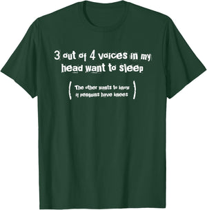 3 Out of 4 Voices in My Head Want to Sleep | Funny T-Shirt - T-Shirt | Forest