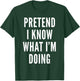Pretend I Know What I Am Doing Costume Halloween Party T-Shirt - T-Shirt | Forest