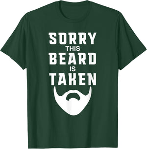 Sorry This Beard is Taken Funny Valentines Day Gift T-Shirt - T-Shirt | Forest