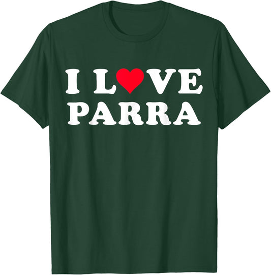 I Love Parra Matching Girlfriend & Boyfriend Parra Name T-Shirt - T-Shirt | Forest