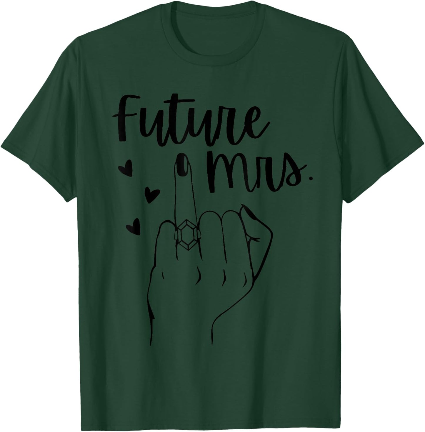 Future Mrs. Ring Finger Bridal Bachelorette Party Wedding T-Shirt - T-Shirt | Forest