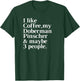 Doberman Pinscher Funny Dog Owner Coffee Lover Gift Women Me T-Shirt - T-Shirt | Forest