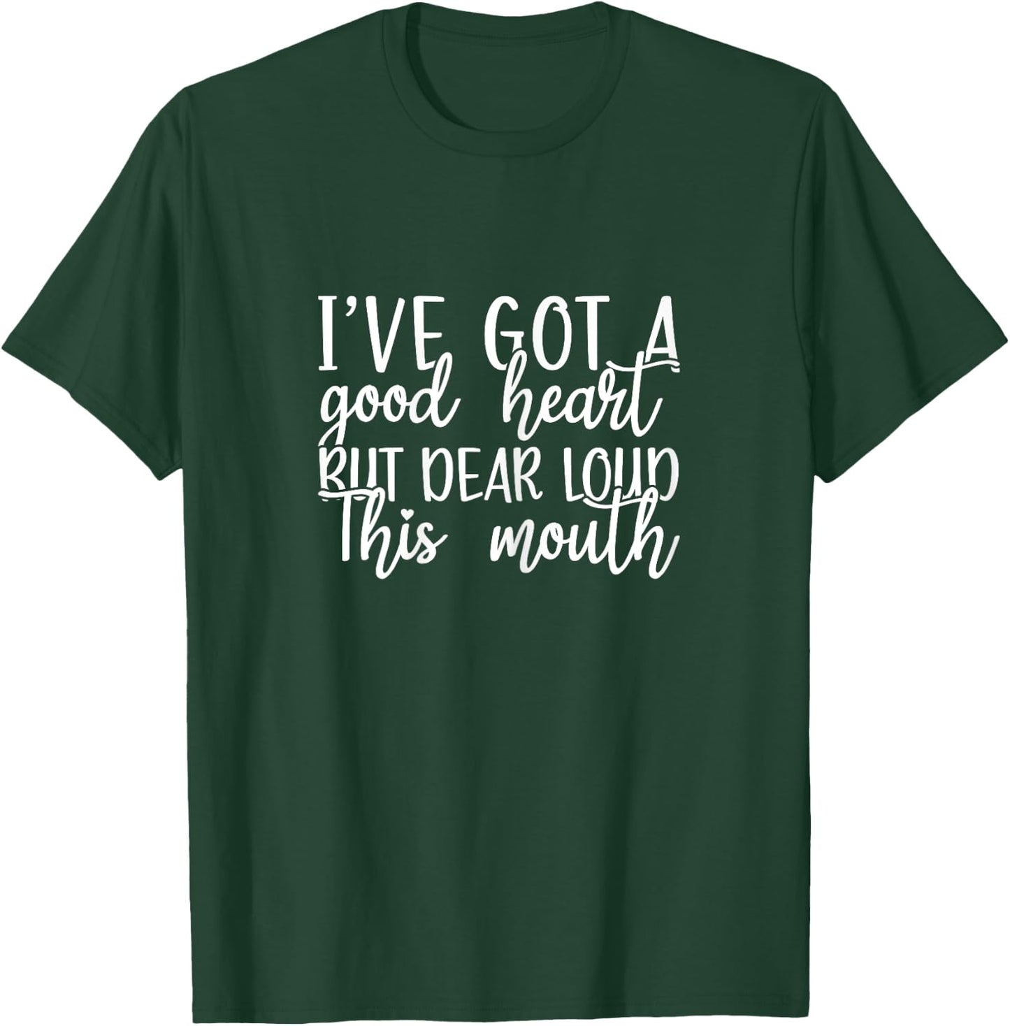 Funny Family I've Got a Good Heart But Dear Lord This Mouth! T-Shirt - T-Shirt | Forest