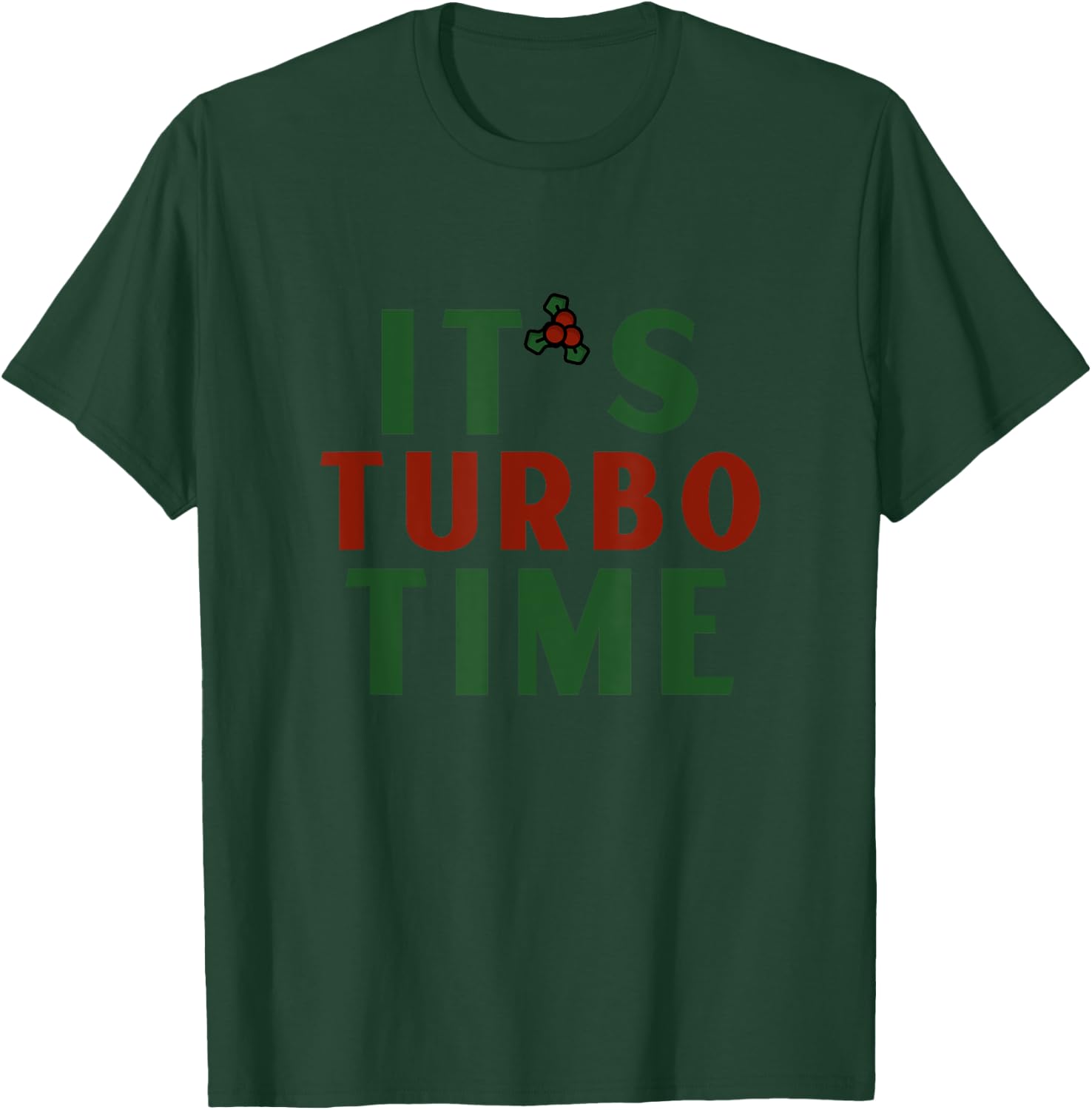 It’s Turbo Time Shirt Jingle All The Way Funny Christmas T-Shirt - T-Shirt | Forest