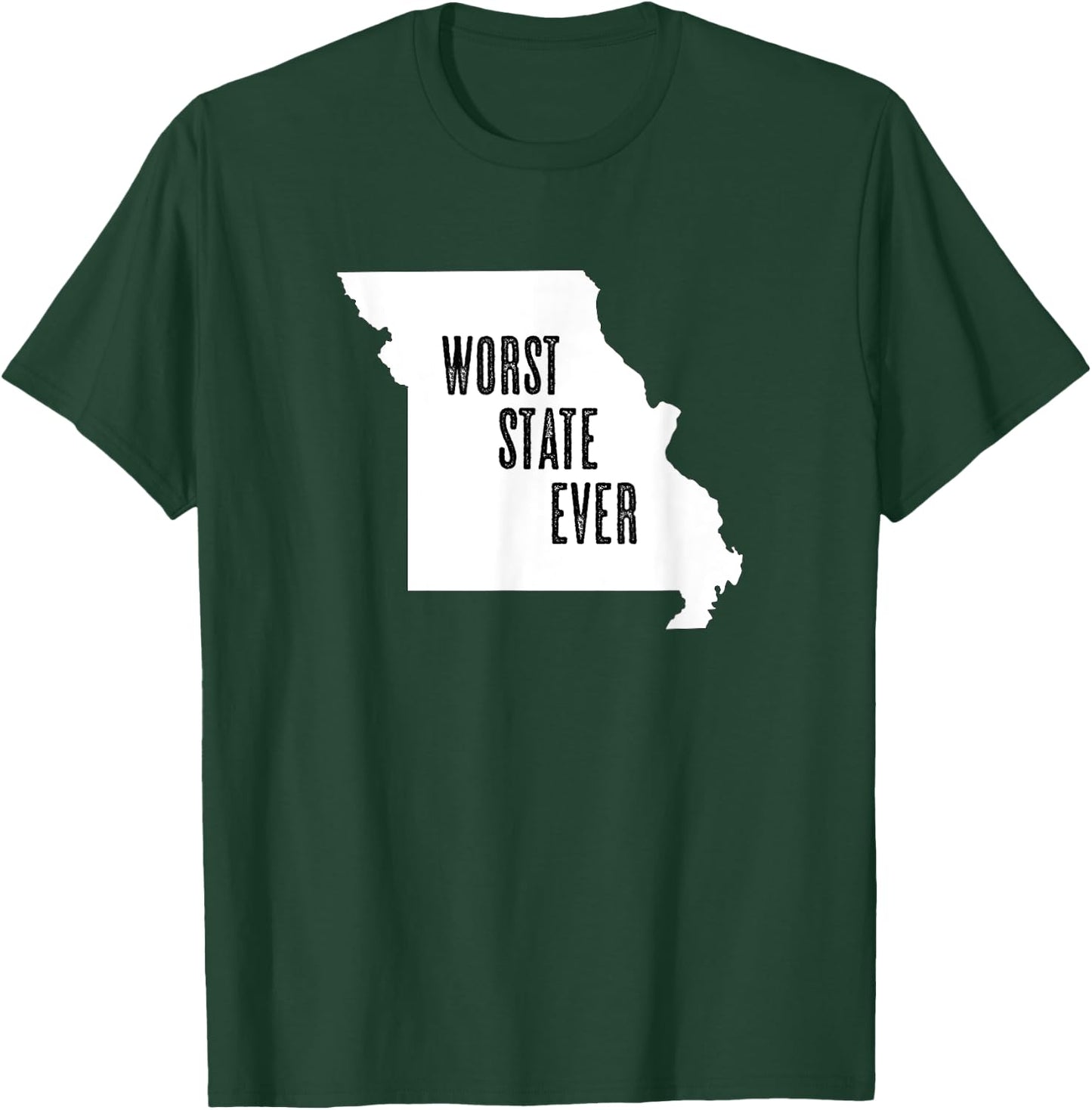 MISSOURI - Worst State Ever | MO Sucks - Funny Graphic T-Shirt - T-Shirt | Forest