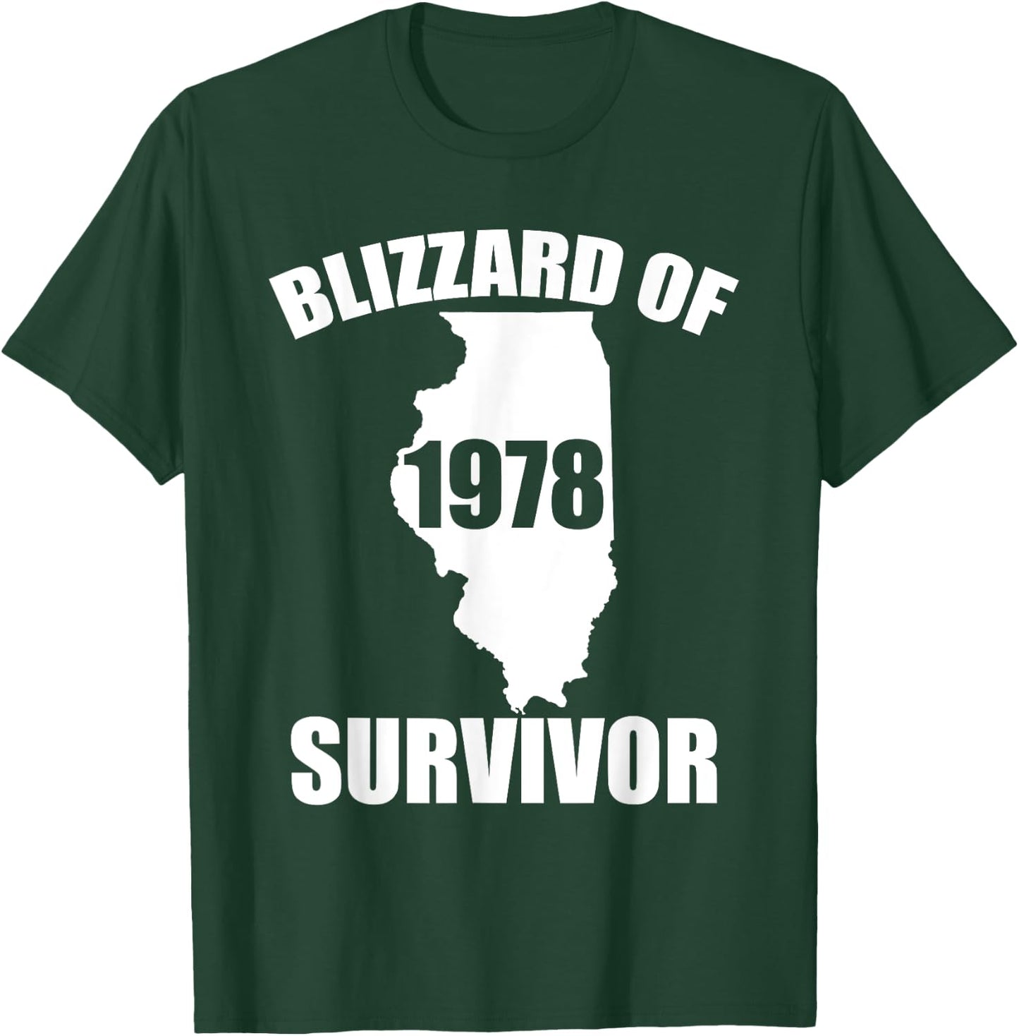 Blizzard Of 1978 Survivor Funny Illinois Winter Snowstorm T-Shirt - T-Shirt | Forest