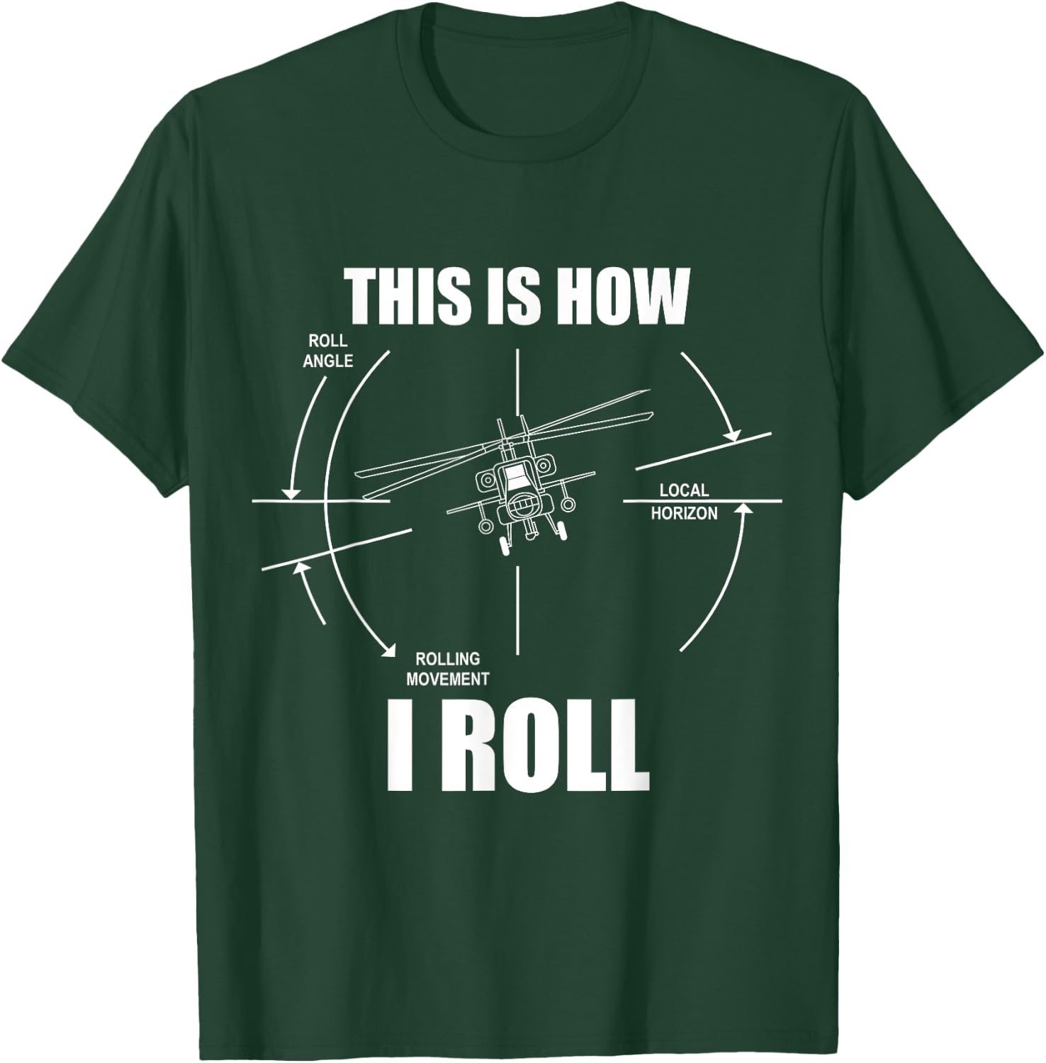 This Is How I Roll AH64 Helicopter Pilot Flying AH64 Apache T-Shirt - T-Shirt | Forest