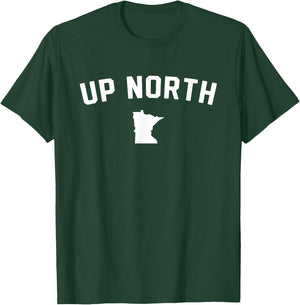 Up North Minnesota Text T-Shirt - T-Shirt | Forest